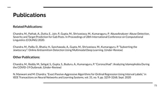 Publications
Related Publications:
Chandra, M., Pathak, A., Dutta, E., Jain, P., Gupta, M., Shrivastava, M., Kumaraguru, P...