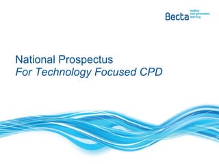 National Prospectus For Technology Focused CPD 