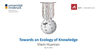 Towards an Ecology of Knowledge
Elwin Huaman
Sep 4, 2021
 
