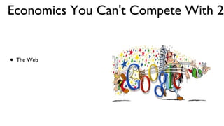 Economics You Can't Compete With 2 The Web 