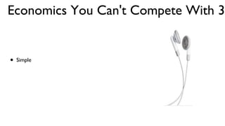 Economics You Can't Compete With 3 Simple 