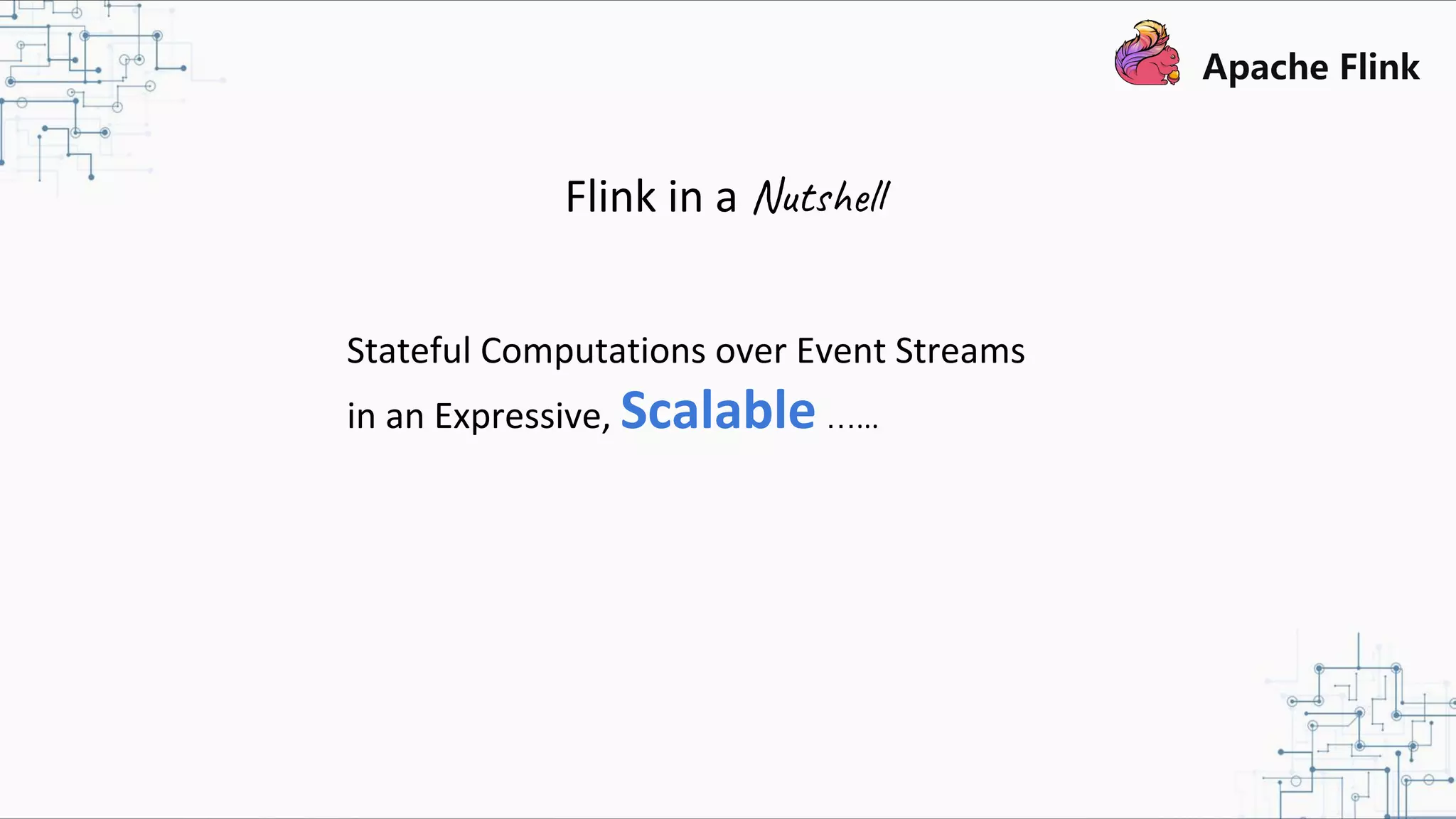 Stateful Computations over Event Streams in an Expressive, Scalable …... Flink in a Nutshell 