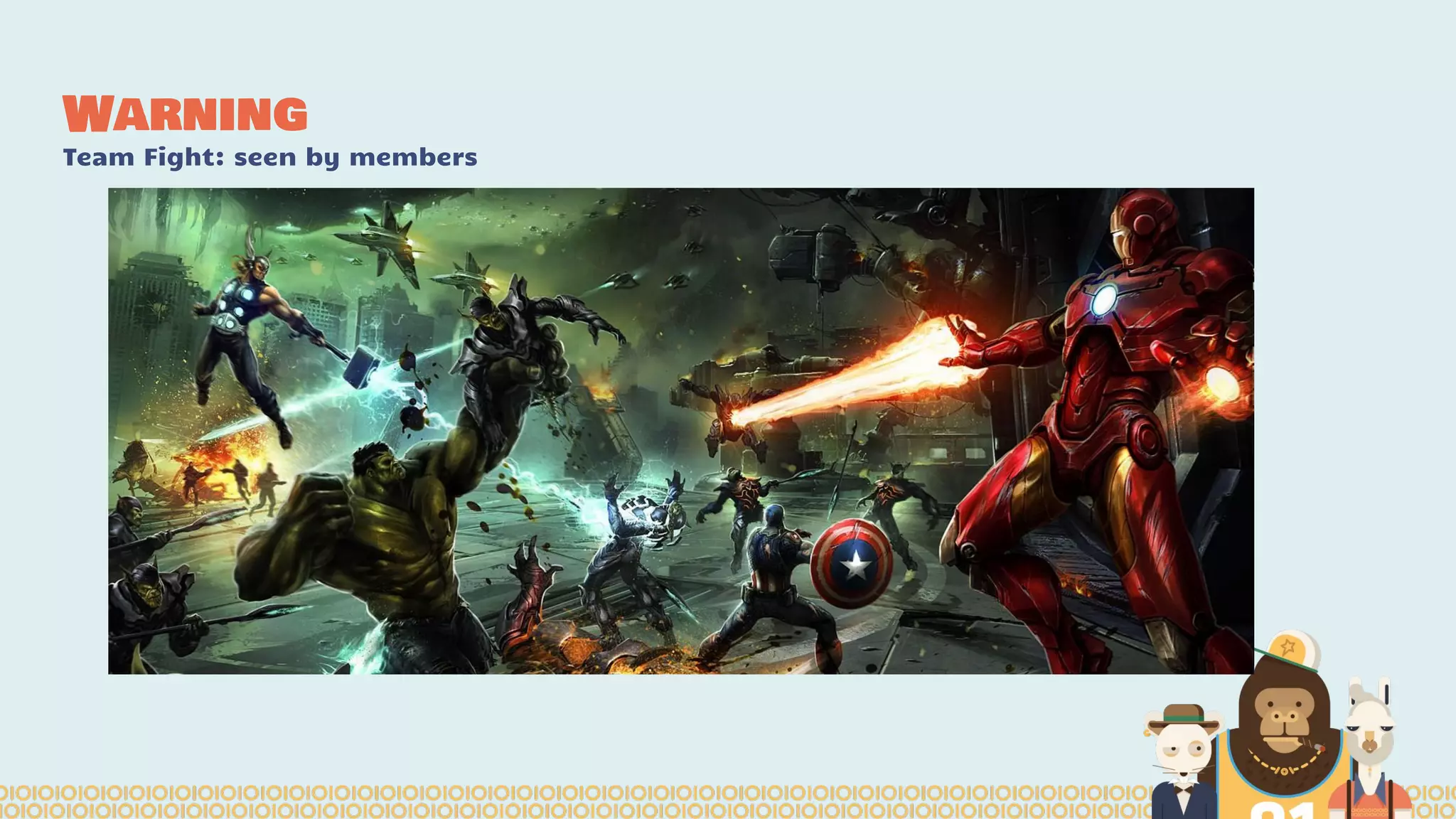 Warning
Team Fight: seen by members
 