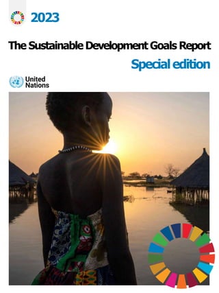The Sustainable Development Goals Report
Specialedition
2023
 