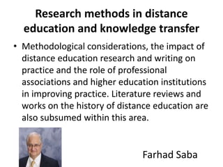 Research methods in distance
education and knowledge transfer
• Methodological considerations, the impact of
distance educ...
