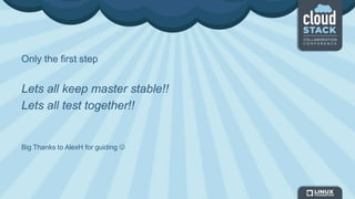 Only the first step
Lets all keep master stable!!
Lets all test together!!
Big Thanks to AlexH for guiding 
 