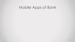 Mobile Apps of Bank
 