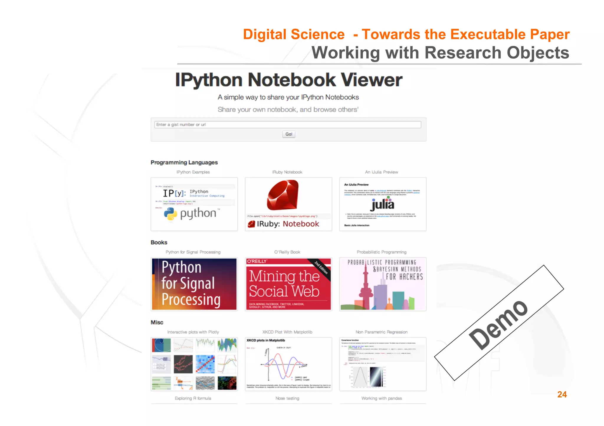 24
Working with Research Objects
Digital Science - Towards the Executable Paper
 