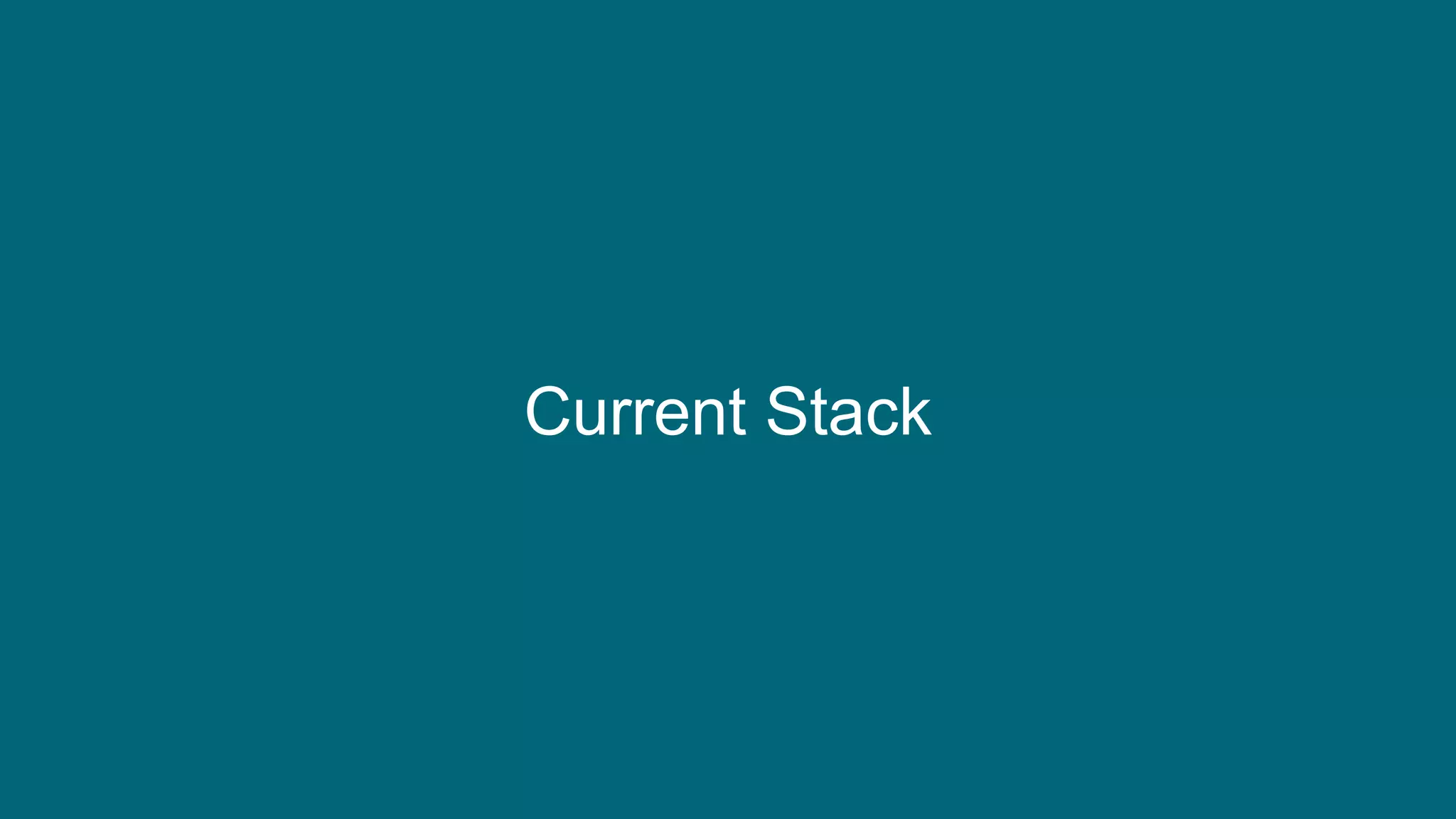 © 2019 Ververica
Current Stack
 