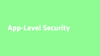 App-Level Security
 