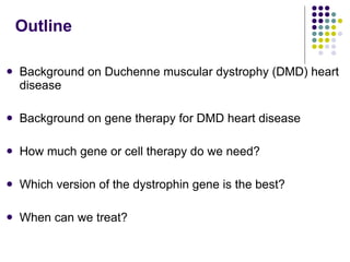 Towards Gene Therapy For Duchenne Muscular Dystrophy Heart Disease | PPT