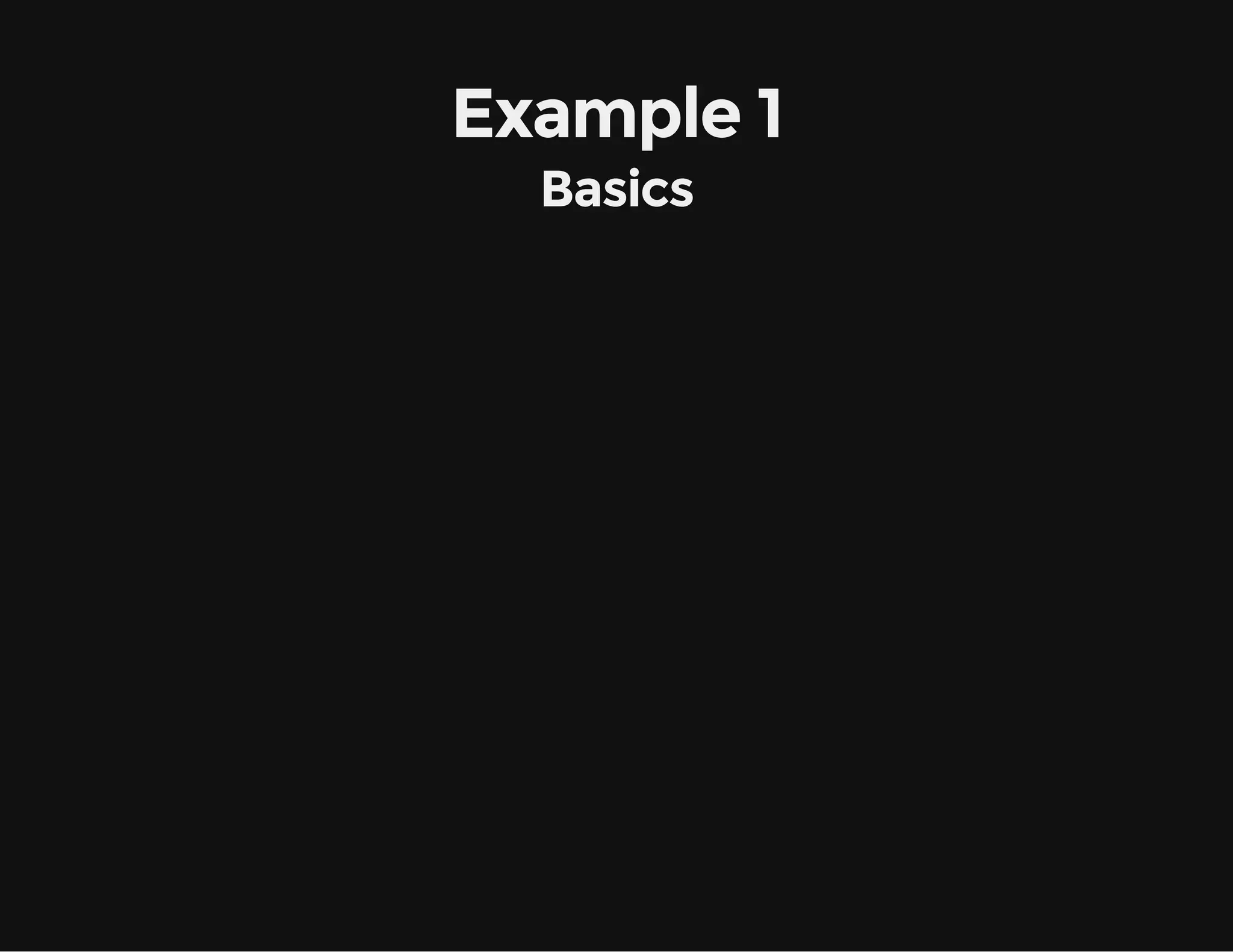 Example 1
Basics
 