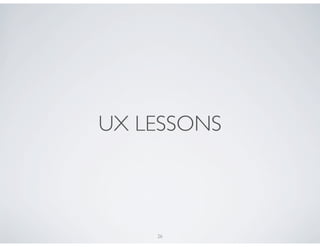 UX LESSONS



    26
 