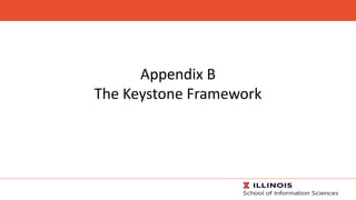 Appendix B
The Keystone Framework
 