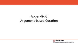 Appendix C
Argument-based Curation
 
