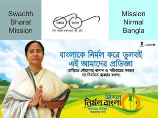 Swachh
Bharat
Mission
Mission
Nirmal
Bangla
 