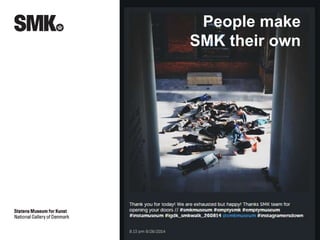 People make 
SMK their own 
 