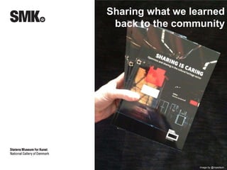 Sharing what we learned 
back to the community 
Image by @mpedson 
 