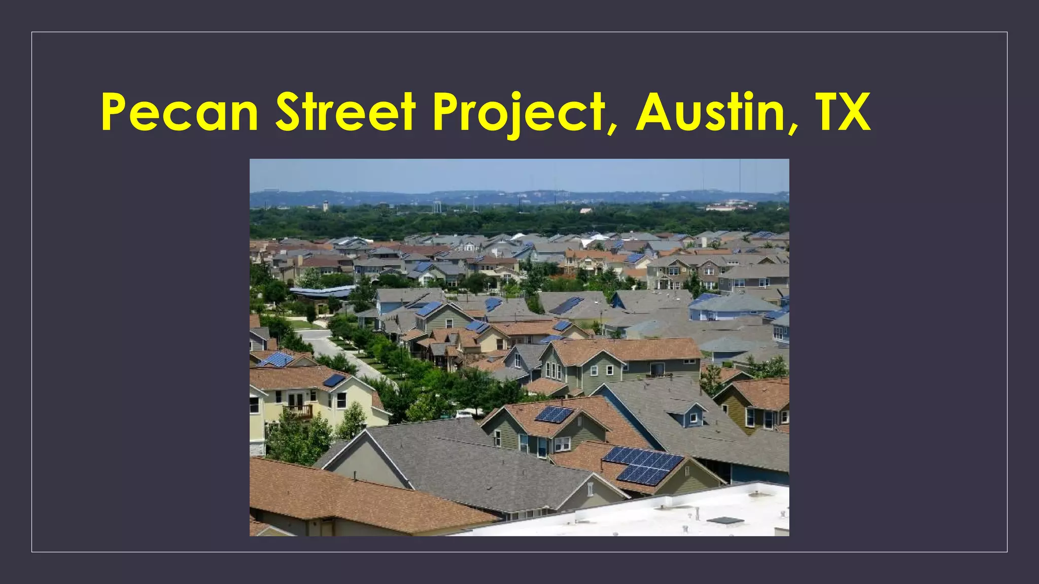 Pecan Street Project, Austin, TX
 