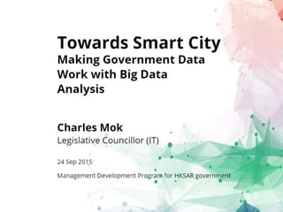 Towards smart city making government data work with big data analysis