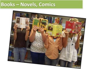 Books – Novels, Comics 
 