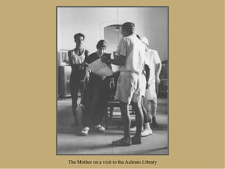 The Mother on a visit to the Ashram Library
 