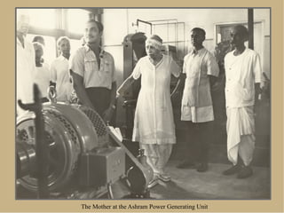 The Mother at the Ashram Power Generating Unit
 