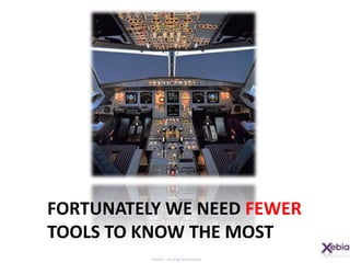 Fortunately we need fewertooLs to know the most