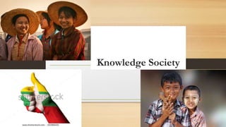 Knowledge Society
 