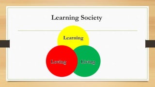 Learning Society
 