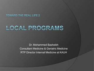 Dr. Mohammed Basheikh
Consultant Medicine & Geriatric Medicine
RTP Director Internal Medicine at KAUH
 