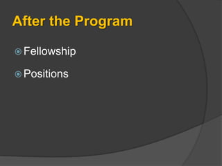 After the Program

 Fellowship

 Positions
 