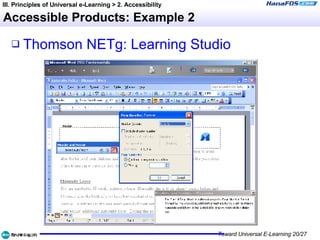 Accessible Products: Example 2 Thomson  NETg : Learning Studio III. Principles of Universal e-Learning > 2. Accessibility 