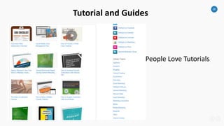 28
Tutorial and Guides
People Love Tutorials
 