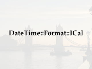 DateTime::Format::ICal
 