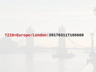 TZID=Europe/London:20170311T105600
 