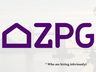 * Who are hiring (obviously)
 