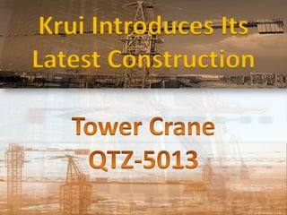 Krui Introduces Its
Latest Construction
 
