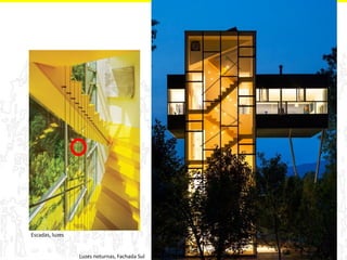 Luzes noturnas, Fachada Sul 
Escadas, luzes  