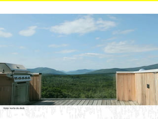 Vista norte do deck  