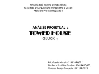 Eric Otavio Moreira 11411ARQ021 
Matheus Kristhian Cardoso 11411ARQ005 
Vanessa Araújo Campelo 11411ARQ029 
ANÁLISE PROJET...