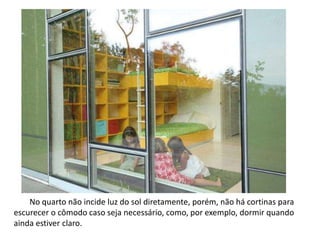 No quarto não incide luz do sol diretamente, porém, não há cortinas para 
escurecer o cômodo caso seja necessário, como, por exemplo, dormir quando 
ainda estiver claro. 
 