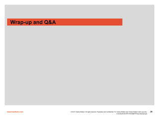 Wrap-up and Q&A




towerswatson.com     © 2010 Towers Watson. All rights reserved. Proprietary and Confidential. For Towe...