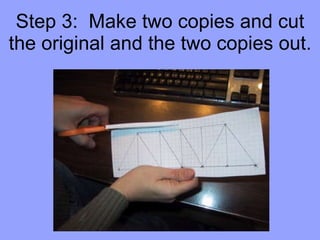 Step 3:  Make two copies and cut the original and the two copies out. 