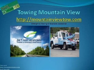 Visit us at:
http://mountainviewtow.com
(510) 279 0271
 