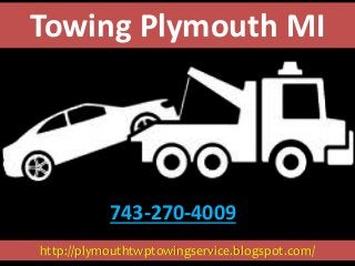 http://plymouthtwptowingservice.blogspot.com/
Towing Plymouth MI
743-270-4009
 