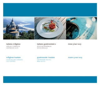turismo religioso
IGREJAS E CONVENTOS
CENTROS DE CULTO
rotas your wayturismo gastronómico
ROTAS GASTRONÓMICAS
ROTAS VINÍCOLAS
religious tourism
CHURCHES AND CONVENTS
CULT CENTRES
routes your waygastronomic tourism
GASTRONOMIC ROUTES
WINE ROUTES
ASTAD’EÇA
 
