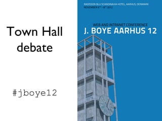 Town Hall
 debate


#jboye12
 