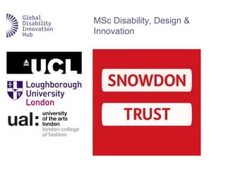 MSc Disability, Design &
Innovation
 