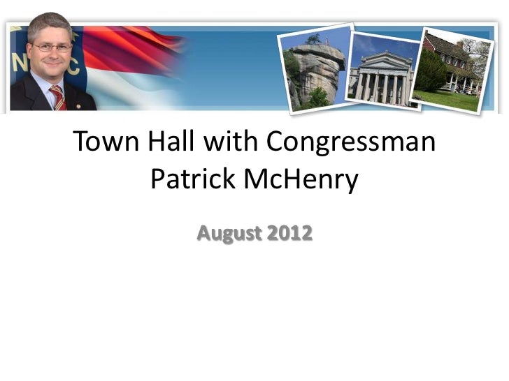 Town Hall with Congressman     Patrick McHenry        August 2012 